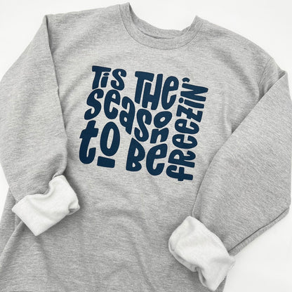 Tis the Season to be Freezin' Crewneck